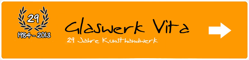 Kunsthandwerk aus Glas seit 29 Jahren